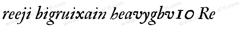reeji bigruixain heavygbv10 Regula字体转换